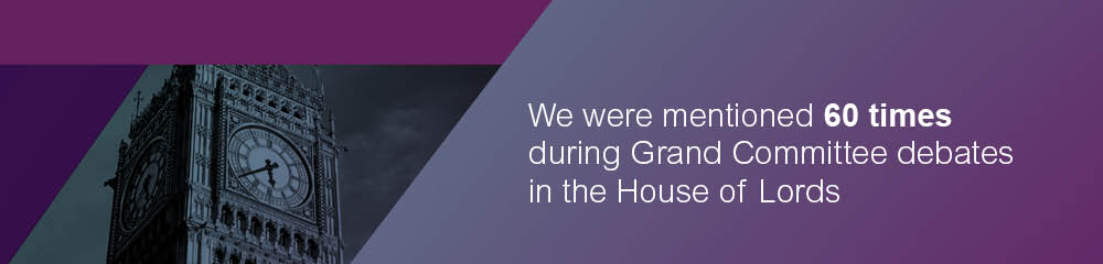 Text: We were mentioned 60 times during Grand Committee debates in the House of Lords