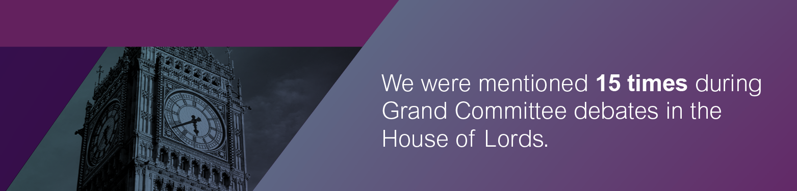 We were mentioned 15 times during Grand Committee debates in the House of Lords