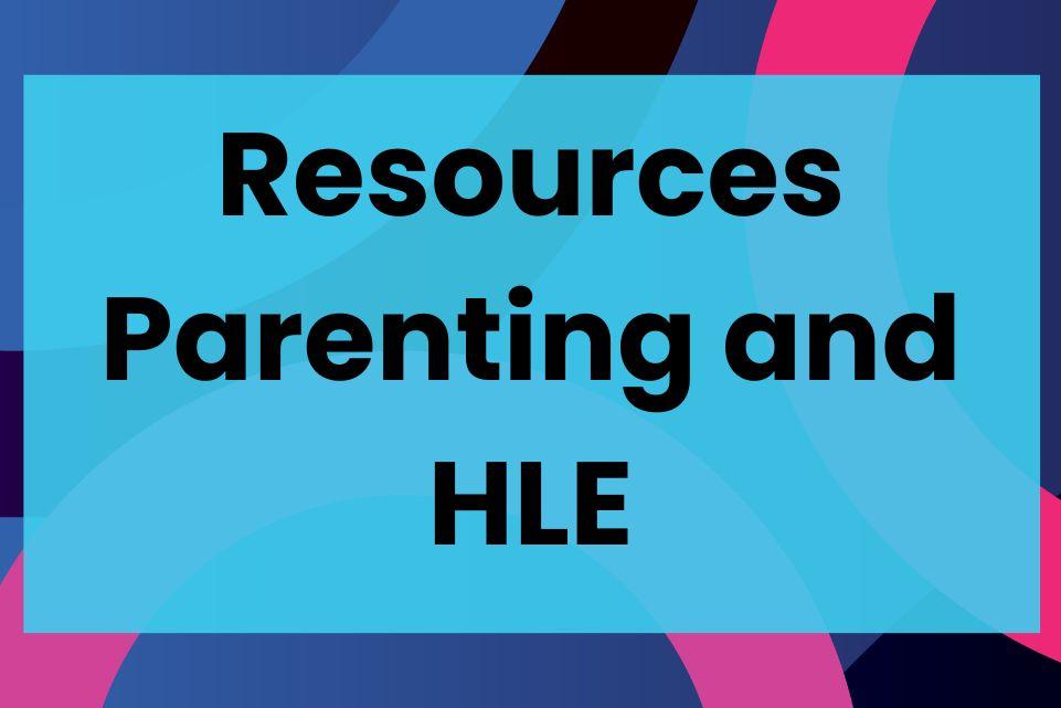Resources Parenting and HLE