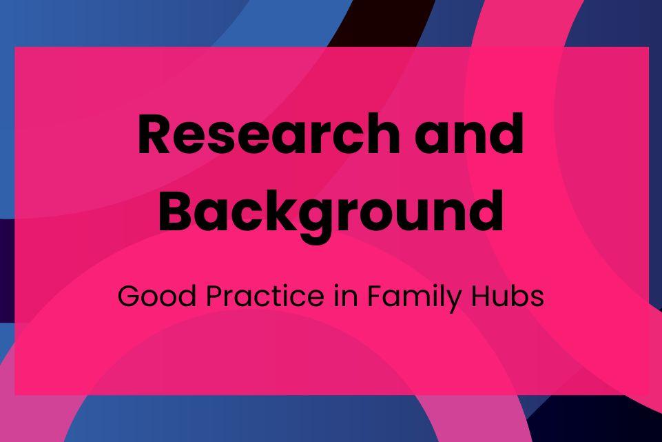 Good Practice in Family Hubs R&B