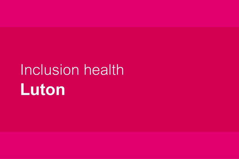 Luton Inclusion health
