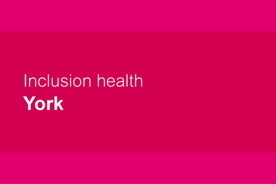 York inclusion health